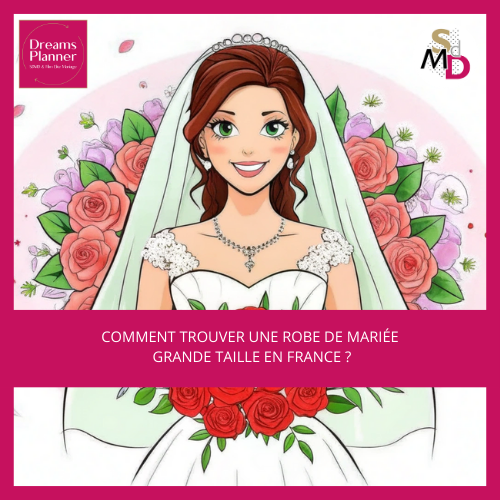 Comment trouver une robe de mariée grande taille en France ?