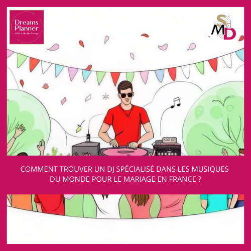 Comment trouver un DJ spécialisé dans les musiques du monde pour le mariage en France ?