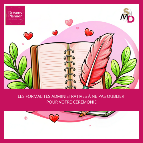 Les formalités administratives à ne pas oublier pour votre cérémonie
