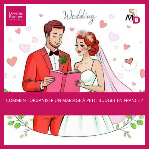 Comment organiser un mariage à petit budget en France ?