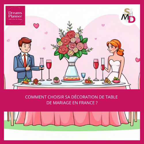 Comment choisir sa décoration de table de mariage en France ?