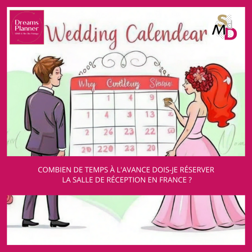 Combien de temps à l&rsquo;avance dois-je réserver la salle de réception en France ?