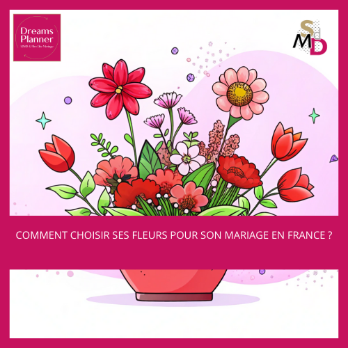 Comment choisir ses fleurs pour son mariage en France ?