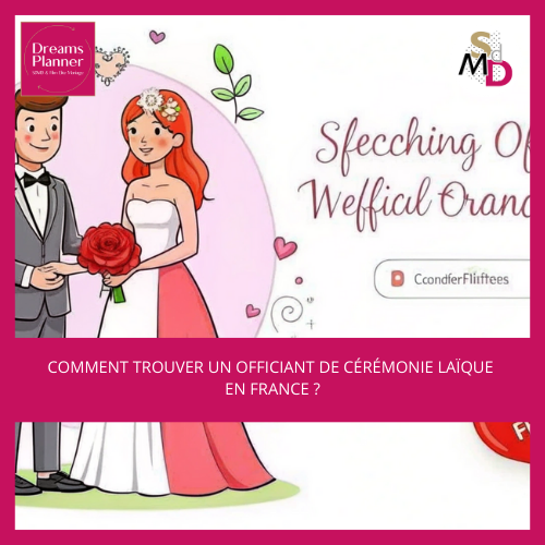 Comment trouver un officiant de cérémonie laïque en France ?