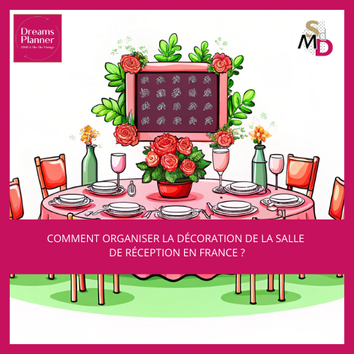 Comment organiser la décoration de la salle de réception en France ?