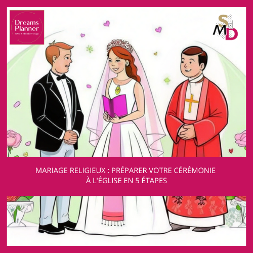 Mariage religieux : Préparer votre cérémonie à l&rsquo;église en 5 étapes