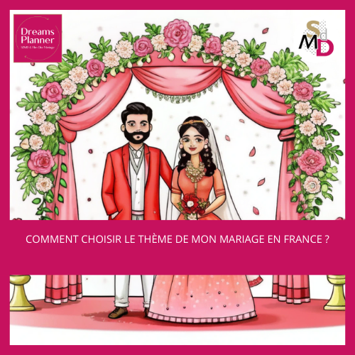 Comment choisir le thème de mon mariage en France ?