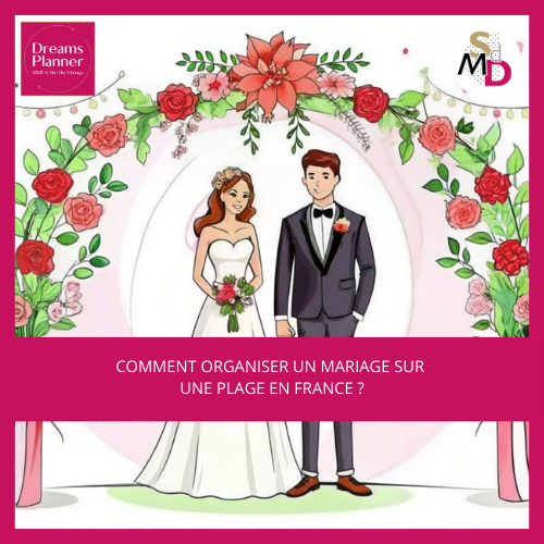 Comment organiser un mariage sur une plage en France ?
