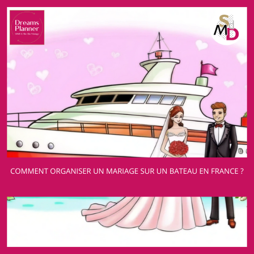 Comment organiser un mariage sur un bateau en France ?