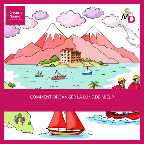 Comment organiser la lune de miel ?
