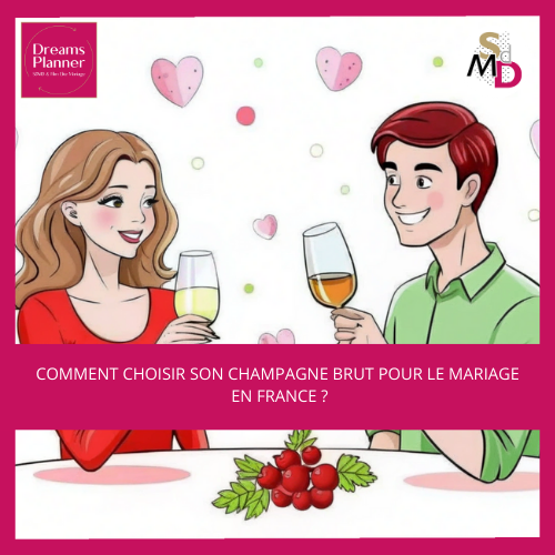 Comment choisir son champagne brut pour le mariage en France ?