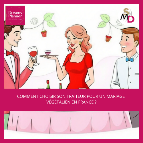 Comment choisir son traiteur pour un mariage végétalien en France ?