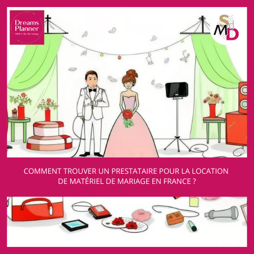 Comment trouver un prestataire pour la location de matériel de mariage en France ?