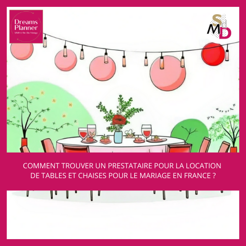Comment trouver un prestataire pour la location de tables et chaises pour le mariage en France ?