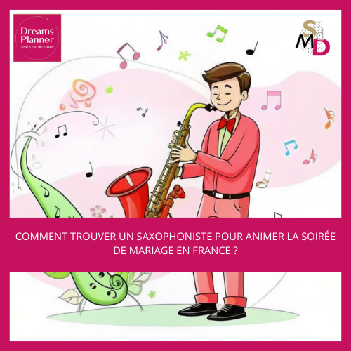 Comment trouver un saxophoniste pour animer la soirée de mariage en France ?